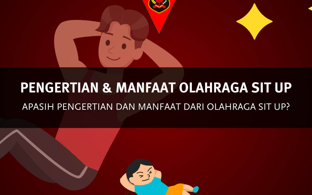 Pengertian dan Manfaat Olahraga Sit Up