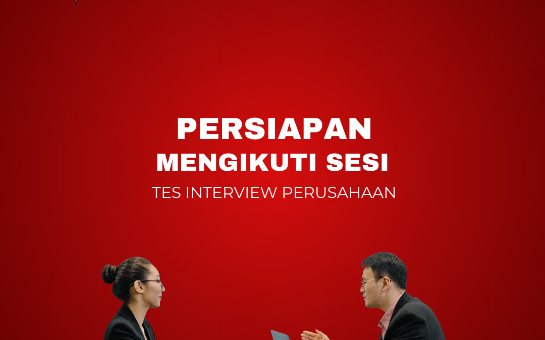 Persiapan Mengikuti Test Interview – PT. Nagoya Tangkas